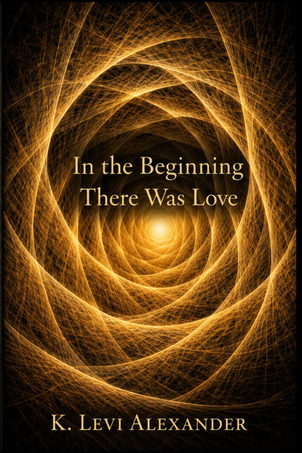 In The Beginning There Was Love