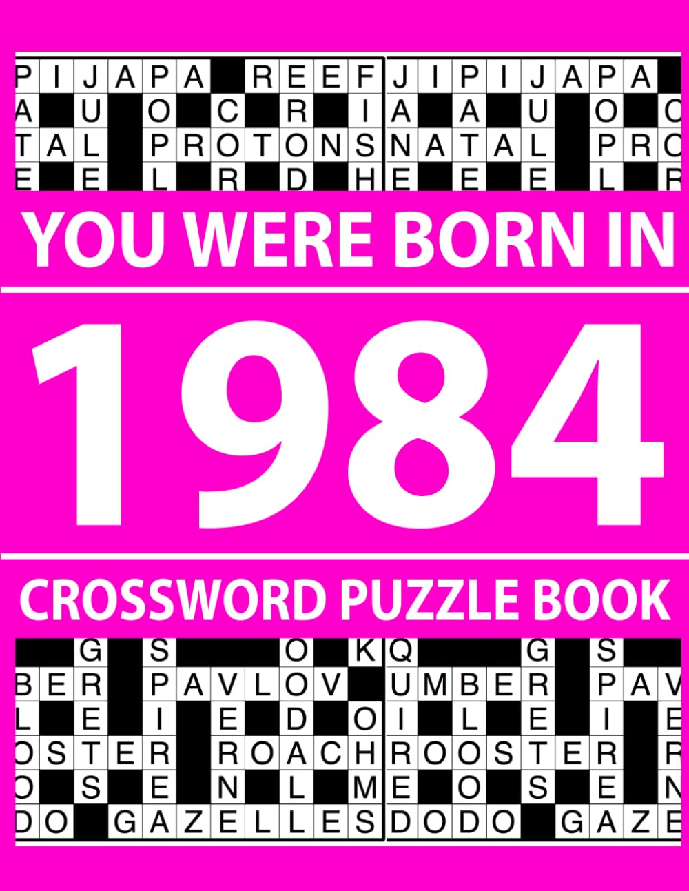 You Were Born In 1984: Crossword Puzzle Book: Crossword Puzzle Book for Mental Sharpness and Relaxation