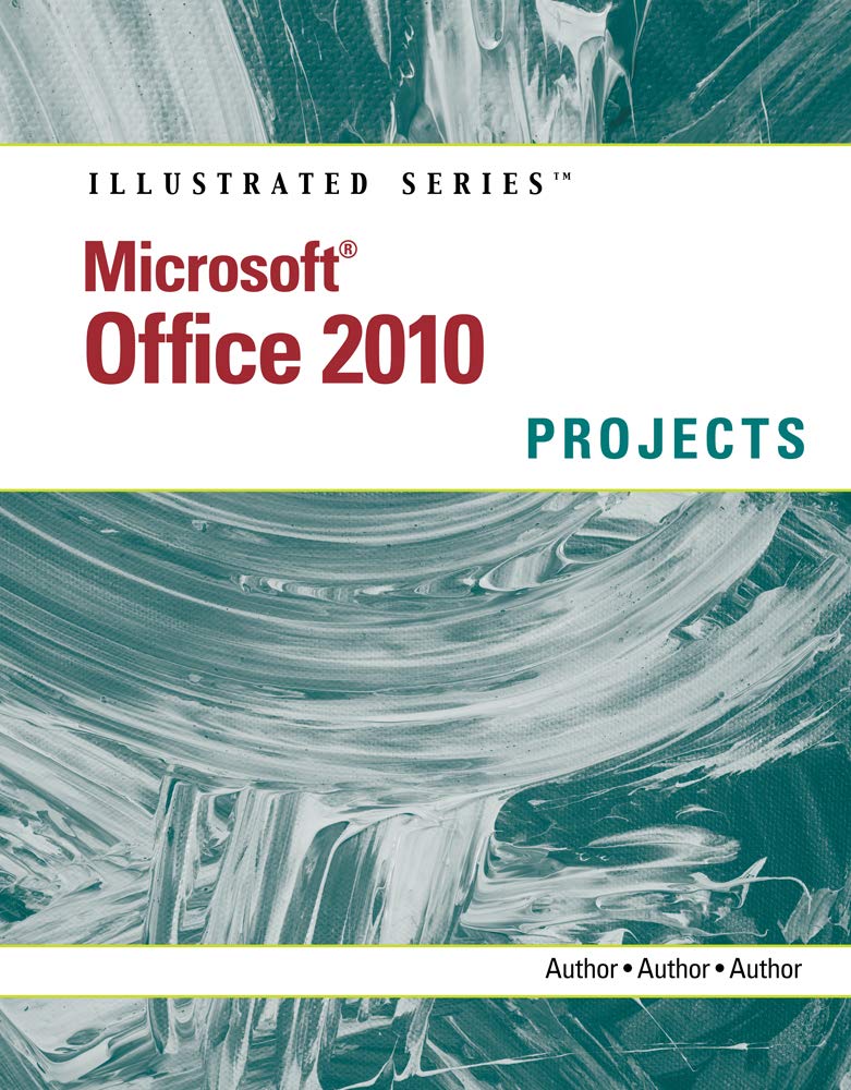 Microsoft® Office 2010: Illustrated Projects