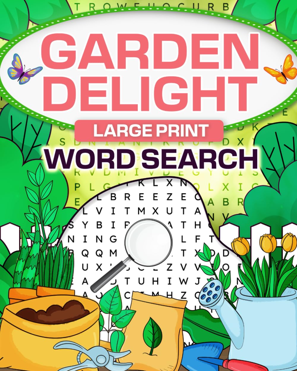 Garden Delight Large Print Word Search: A Themed Word Puzzle Book for Gardening Lovers
