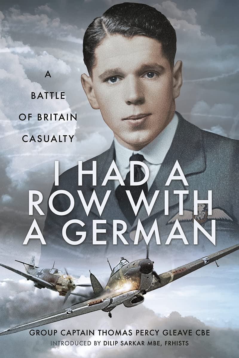I Had a Row With a German: A Battle of Britain Casualty. Sarkar 9781399072731**