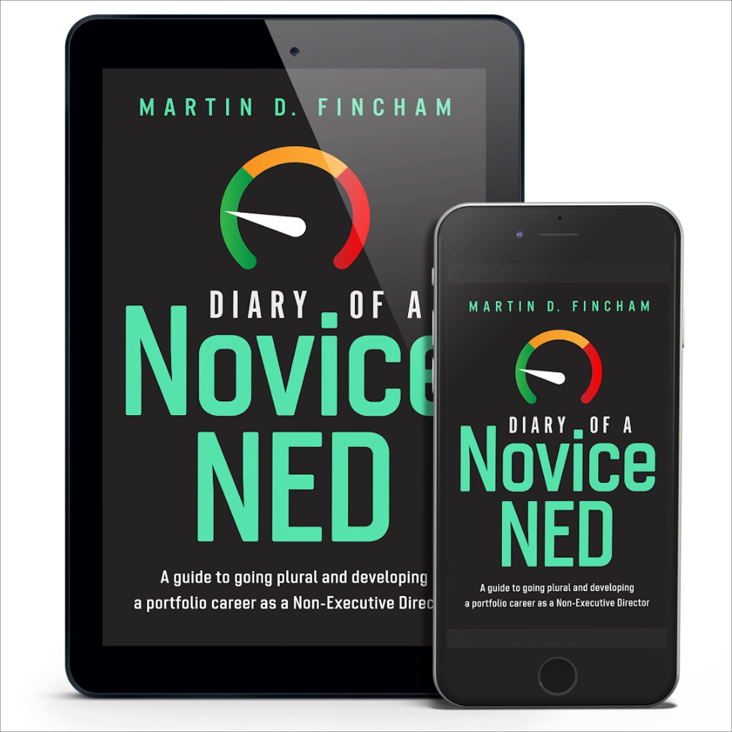 Diary of a Novice NED: A Guide to Going Plural and Developing a Portfolio Career as a Non-Executive Director