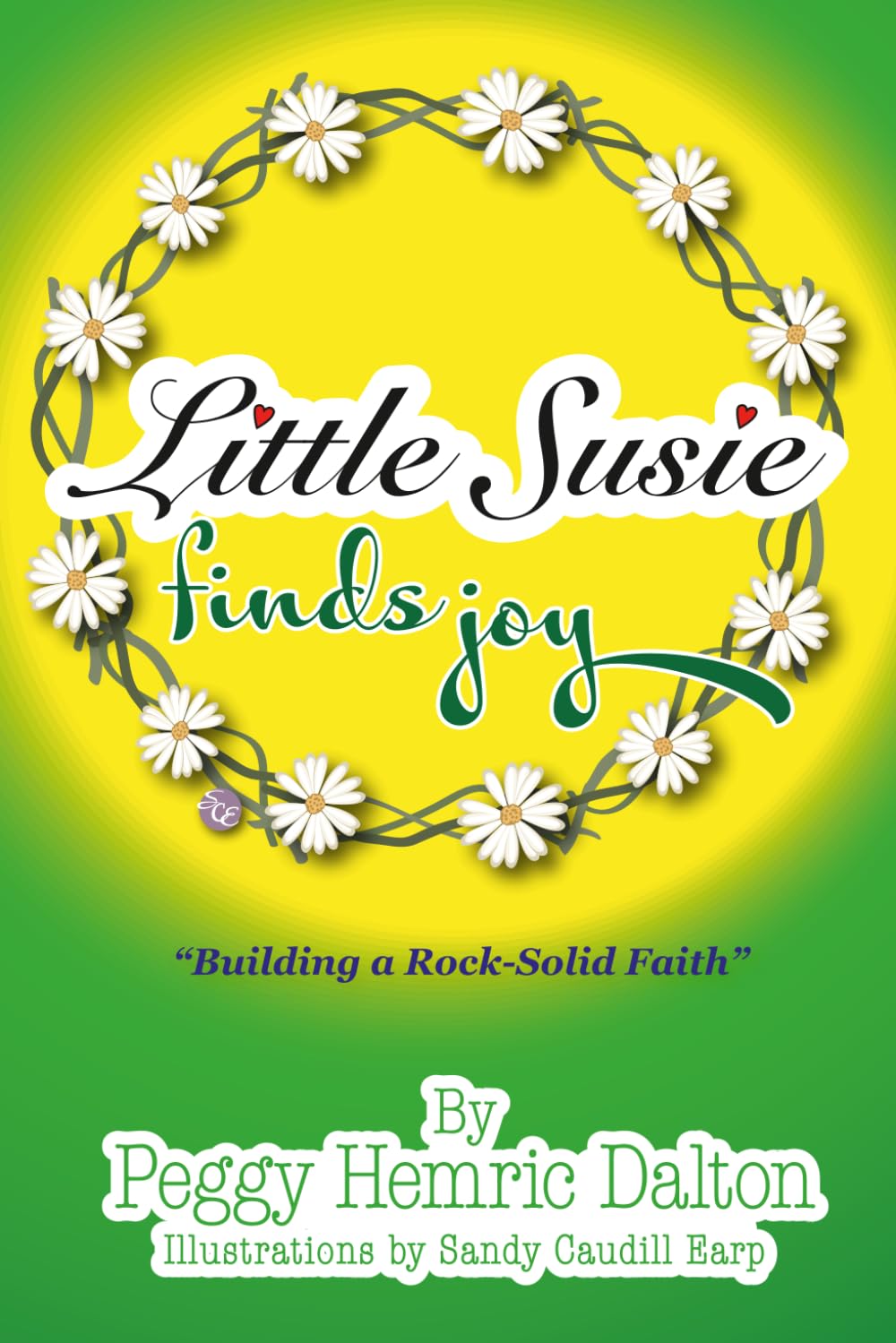 Little Susie Finds Joy: Saved, Baptized, Now What? (The Susie Series: Building a Rock-Solid Faith)