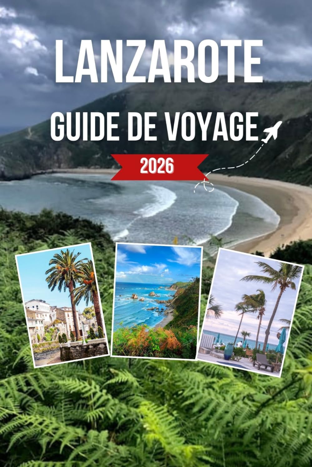 LANZAROTE GUIDE DE VOYAGE 2026