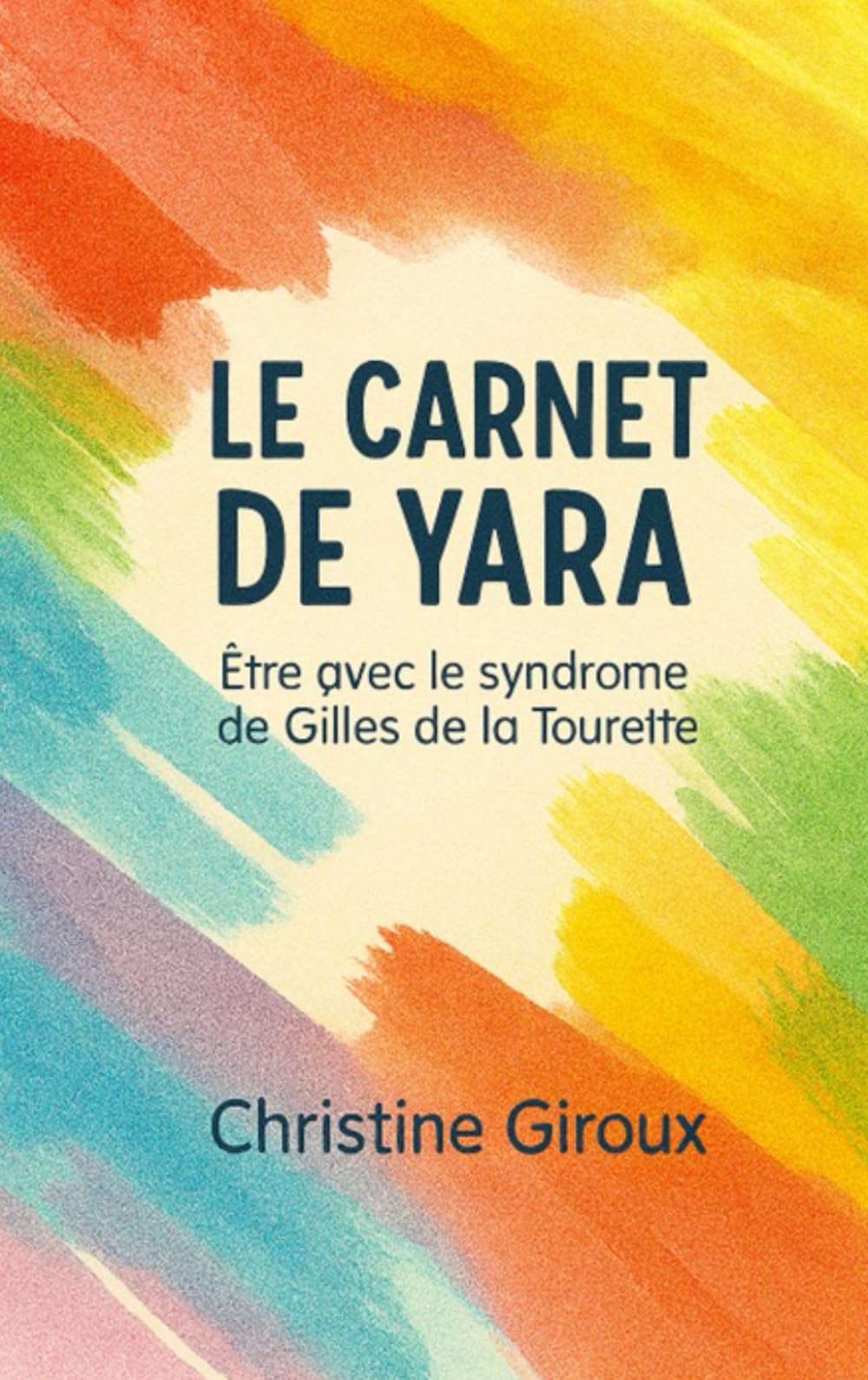 Le carnet de Yana: Être avec le syndrome de Gilles de la Tourette (Être, avec la différence)