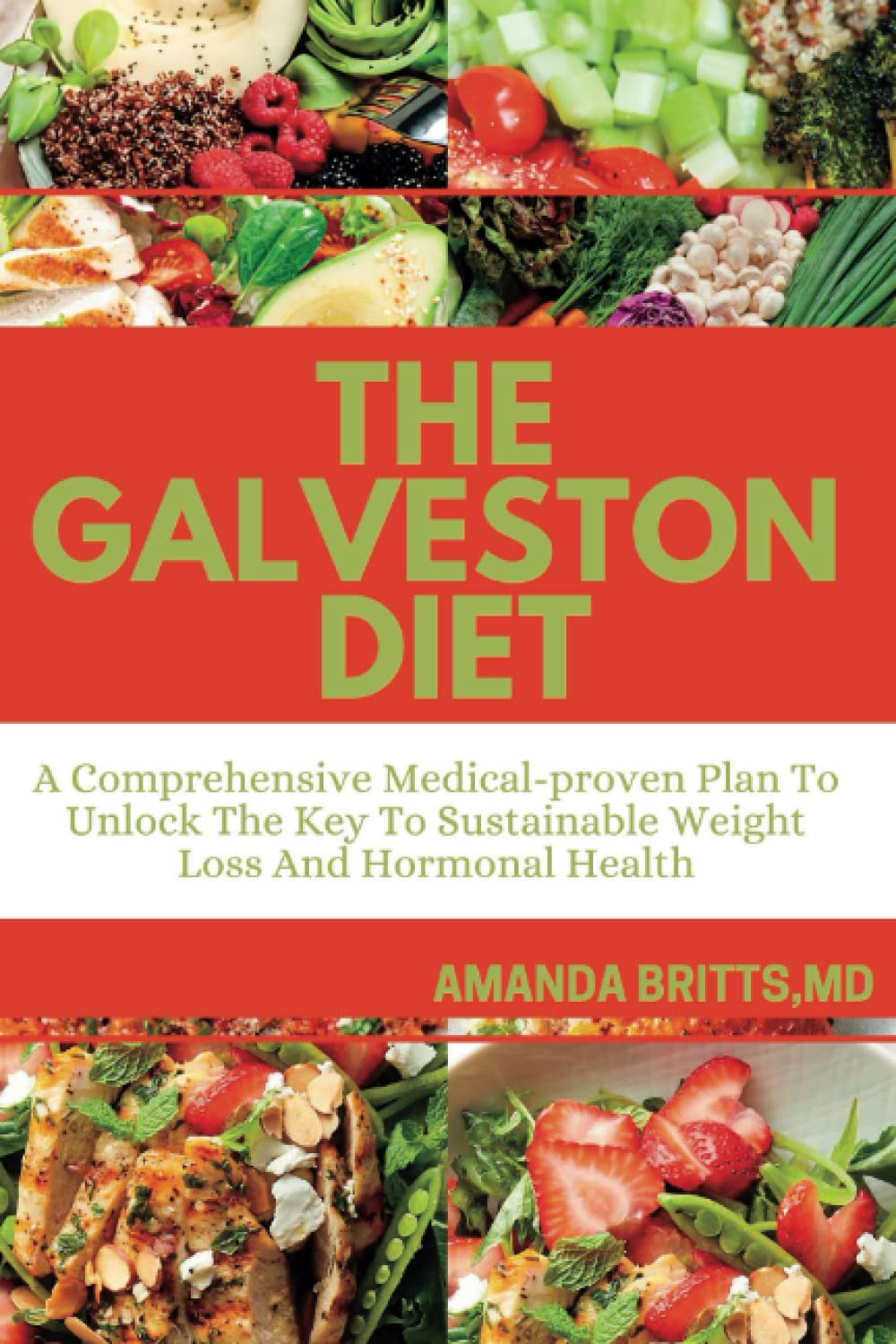 THE GALVESTON DIET: A Comprehensive Medical-Proven Plan To Unlock The ...