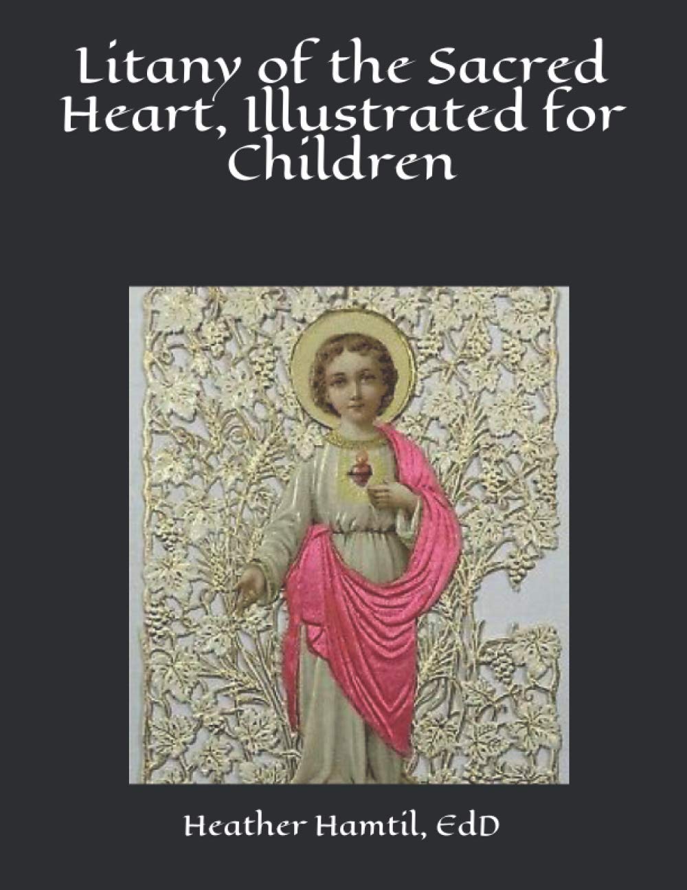 Litany of the Sacred Heart, Illustrated for Children