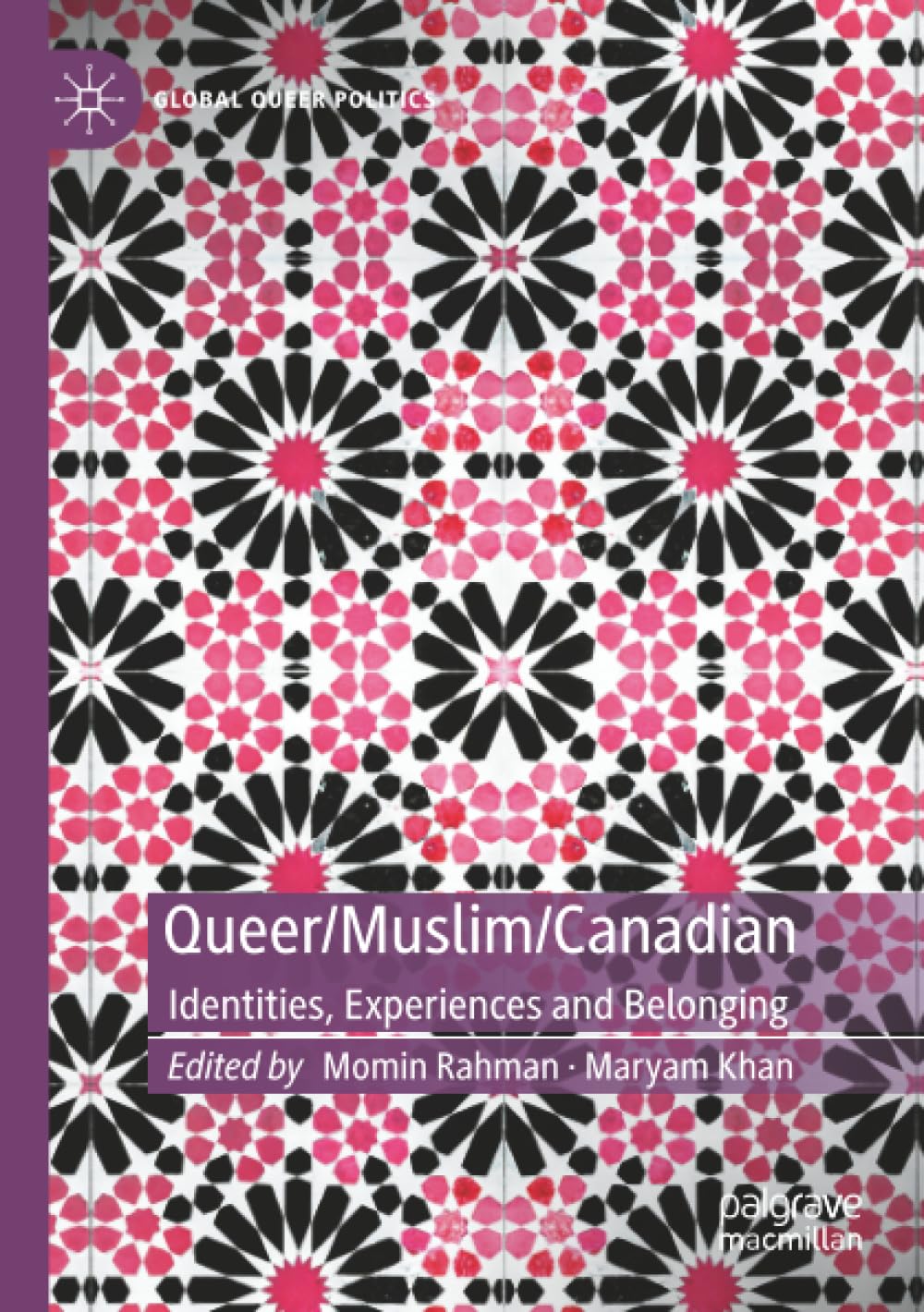 Queer/Muslim/Canadian: Identities, Experiences and Belonging (Global Queer Politics)