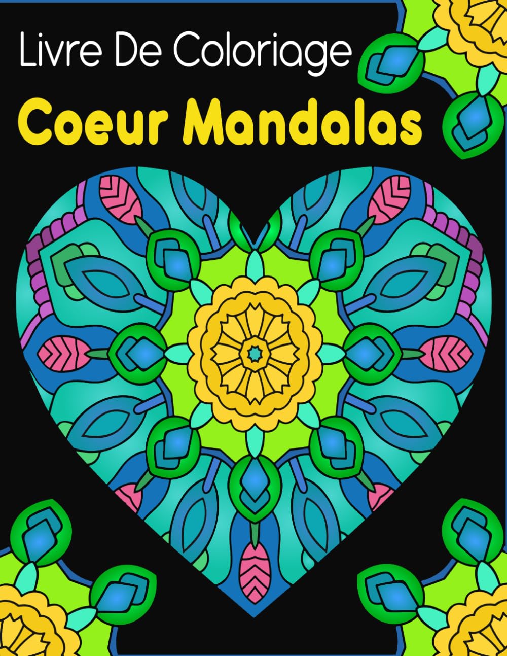 Coeur Mandalas Livre De Coloriage: Pour les adultes – 50 magnifiques motifs à colorier pour se détendre et réduire le stress