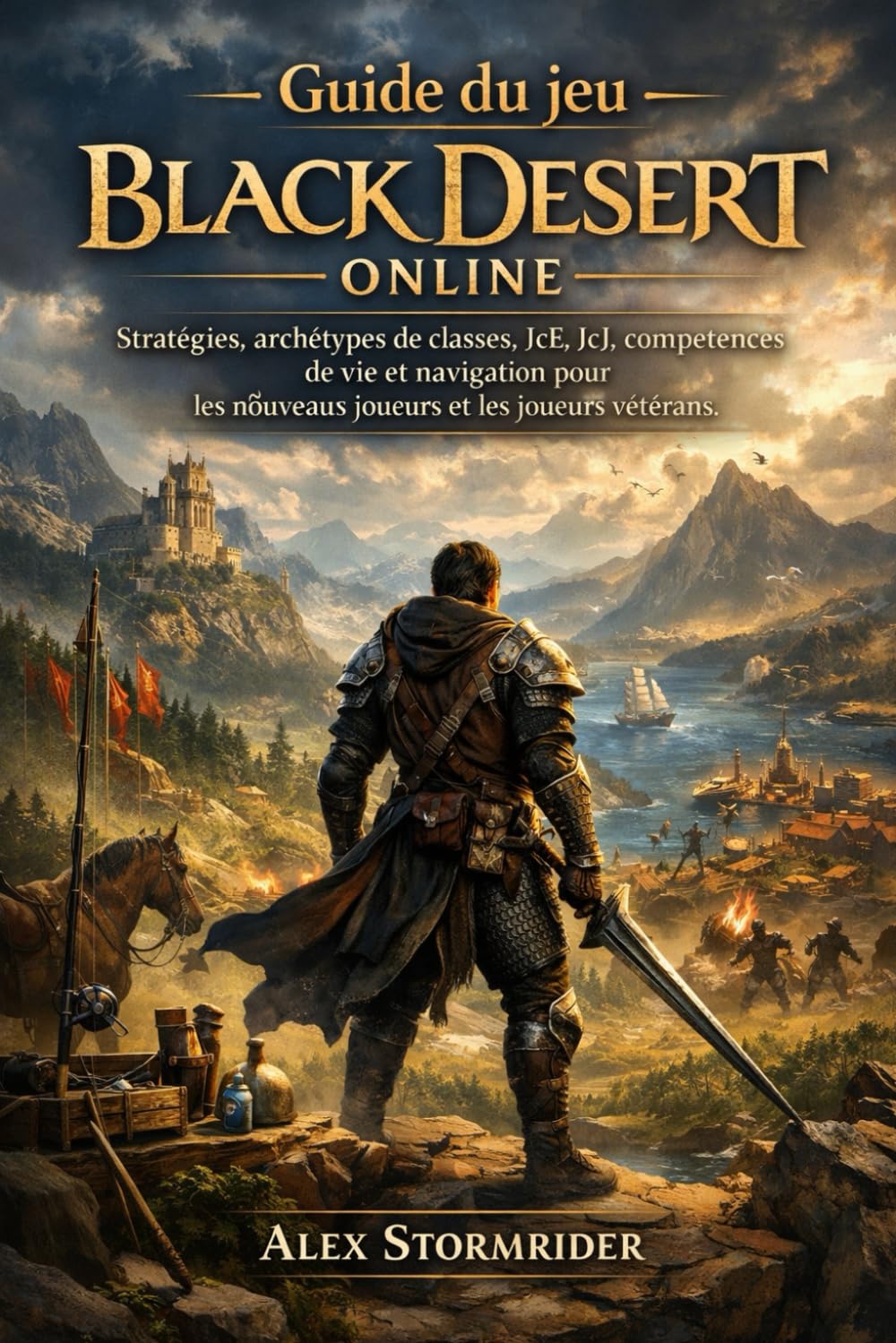 Guide du jeu Black Desert Online: Stratégies, archétypes de classes, JcE, JcJ, compétences de vie et navigation pour les nouveaux joueurs et les joueurs vétérans