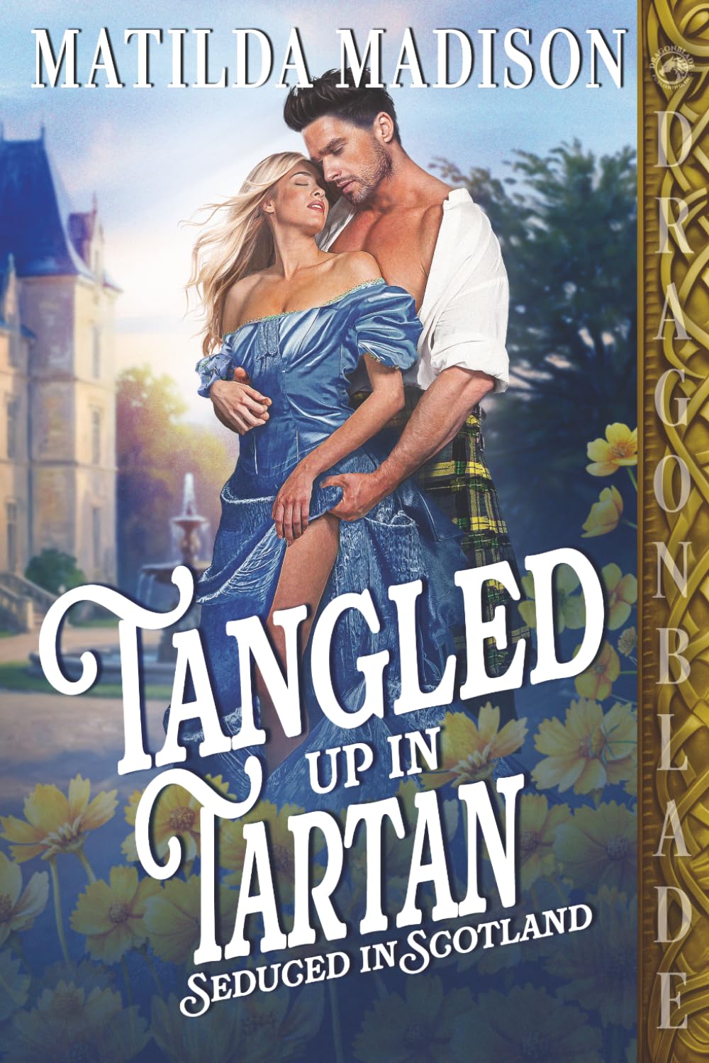 Tangled Up in Tartan: Scottish Historical Romance (Seduced in Scotland)