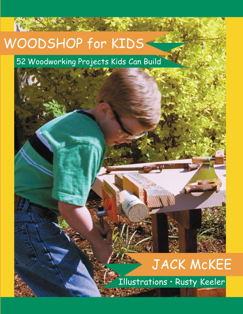 Woodshop for Kids: 52 Woodworking Projects Kids can Build,Jack McKee, Jean Swan
