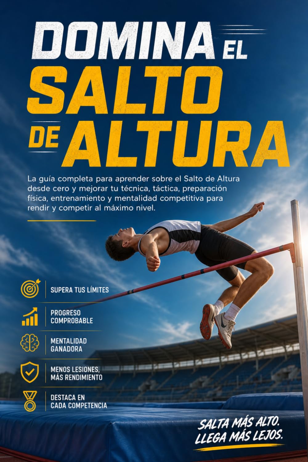 Domina el Salto de Altura: La guía completa para aprender sobre el Salto de Altura desde cero y mejorar tu técnica, táctica, preparación física, entrenamiento y mentalidad competitiva para rendir