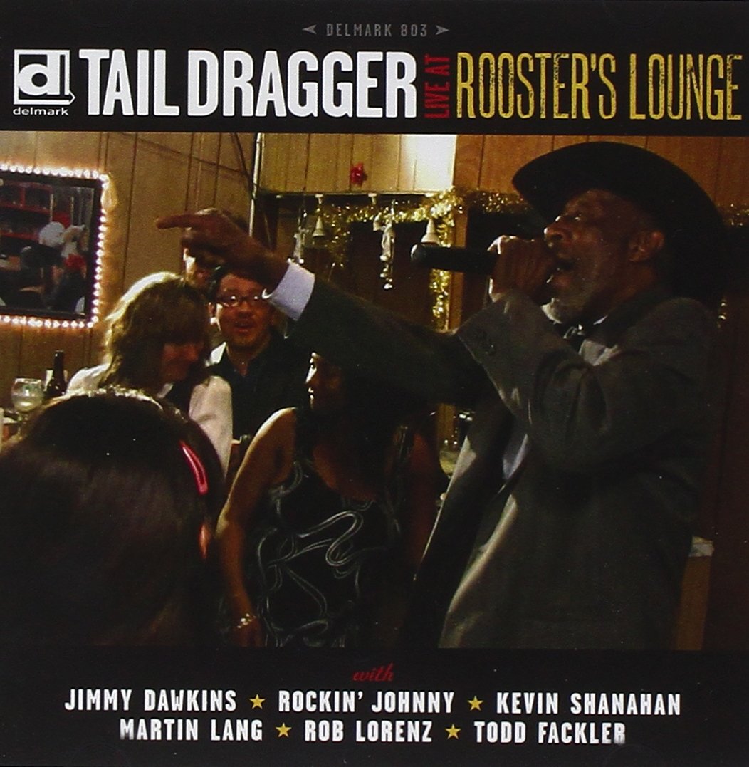 Live At Rooster's Lounge [Audio CD] TAIL DRAGGER & HIS CHICAGO BLUES BAND