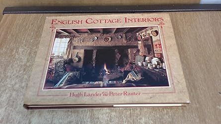 English Cottage Interiors (Country): Hugh Lander: 9780297796558: Amazon ...