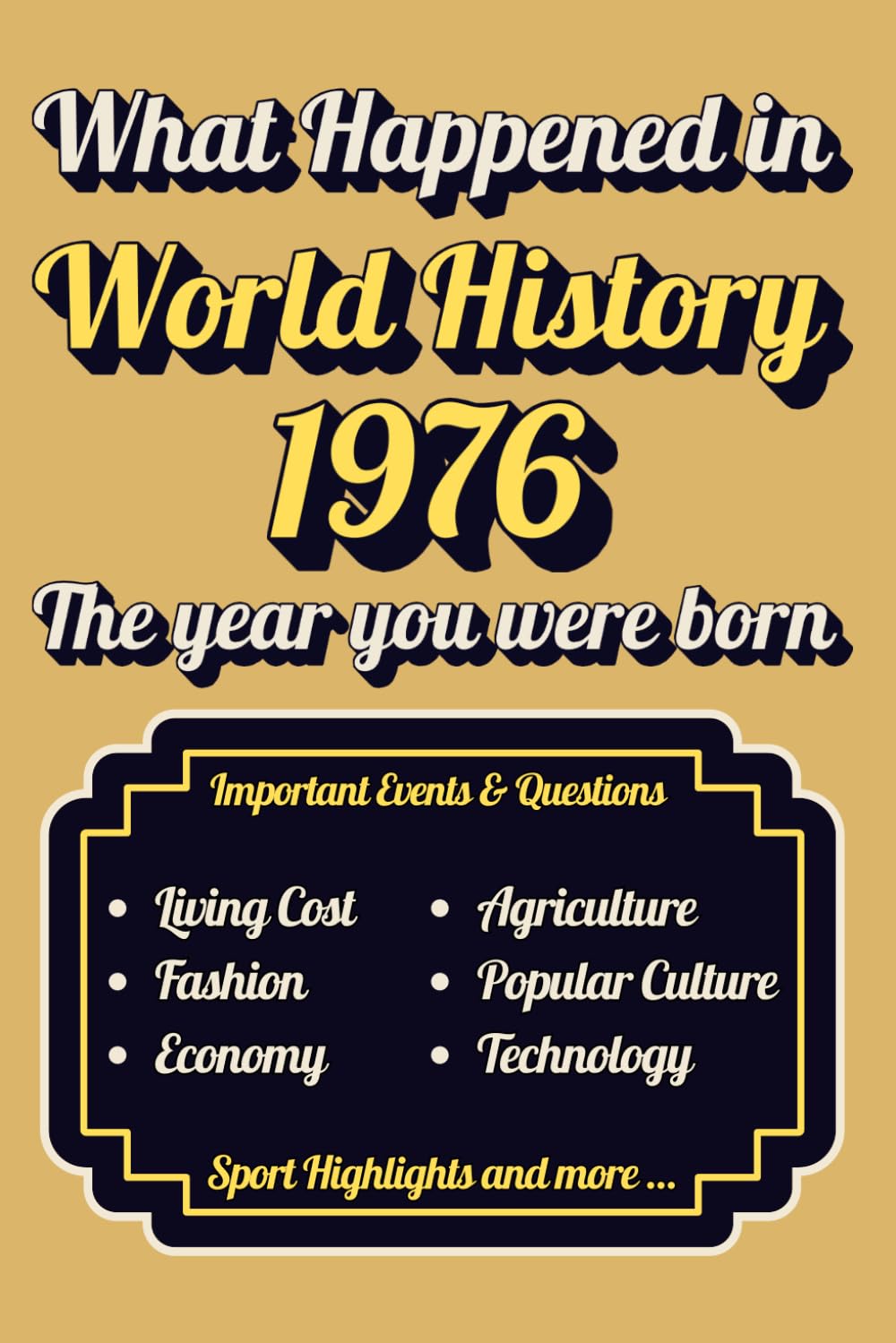 What Happened in World History 1976 The Year You Were Born: Back in 1976, Major Events, Culture, Technology, Economy, Sports & Cost of Living , Famous Leaders, 70's Slangs