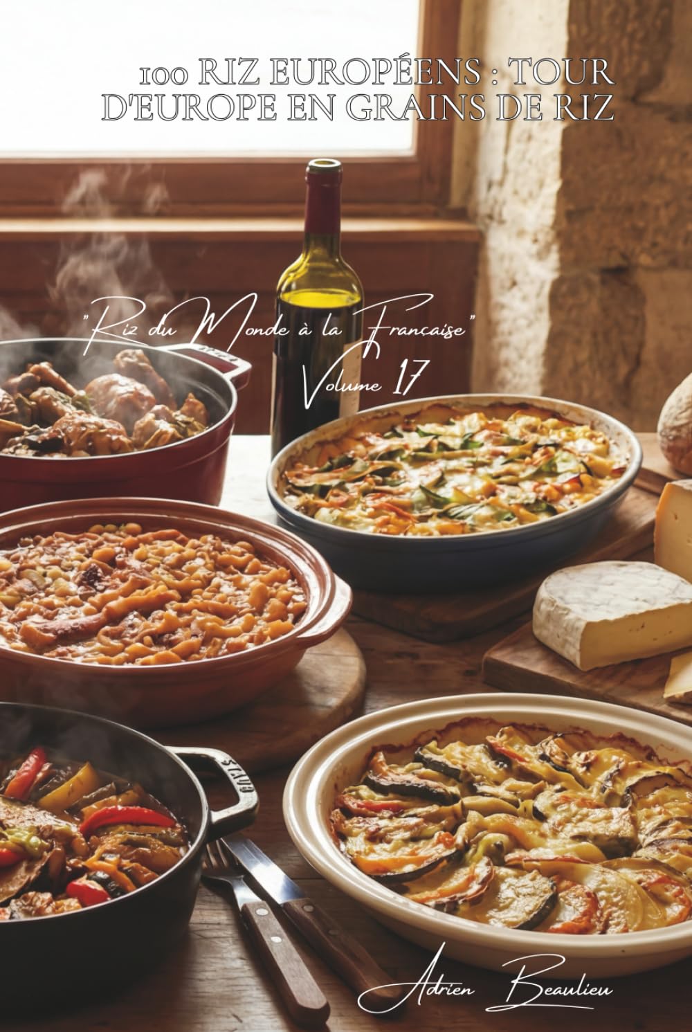 100 riz européens : tour d'Europe en grains de riz: Italie, Grèce, Espagne... nos voisins européens dans l'assiette (SÉRIE RIZ (25 livres) - Sous-série "Riz du Monde à la Française" (10 livres))