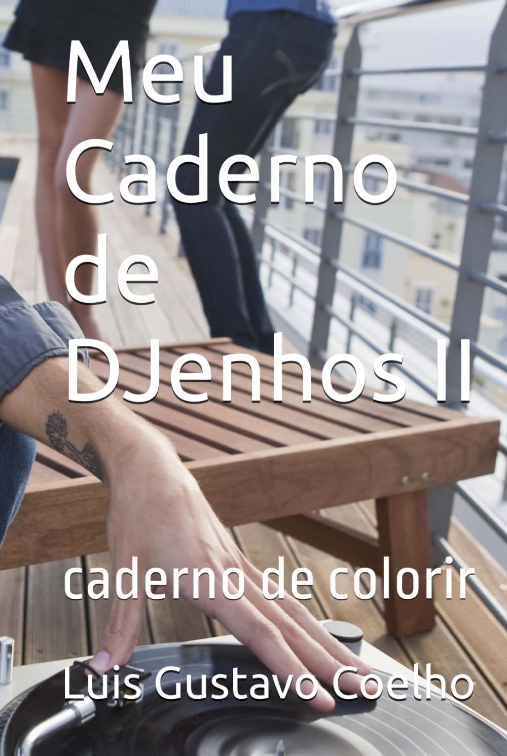Meu Caderno de DJsenhos II: caderno de colorir