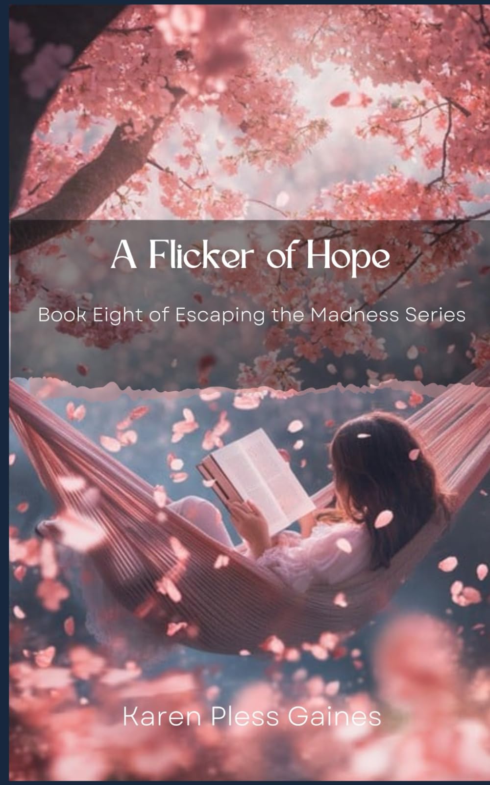 A Flicker of Hope: Book 8 of Escaping the Madness Series