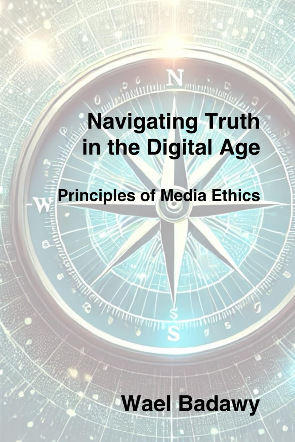 Navigating Truth in the Digital Age: Principles of Media Ethics