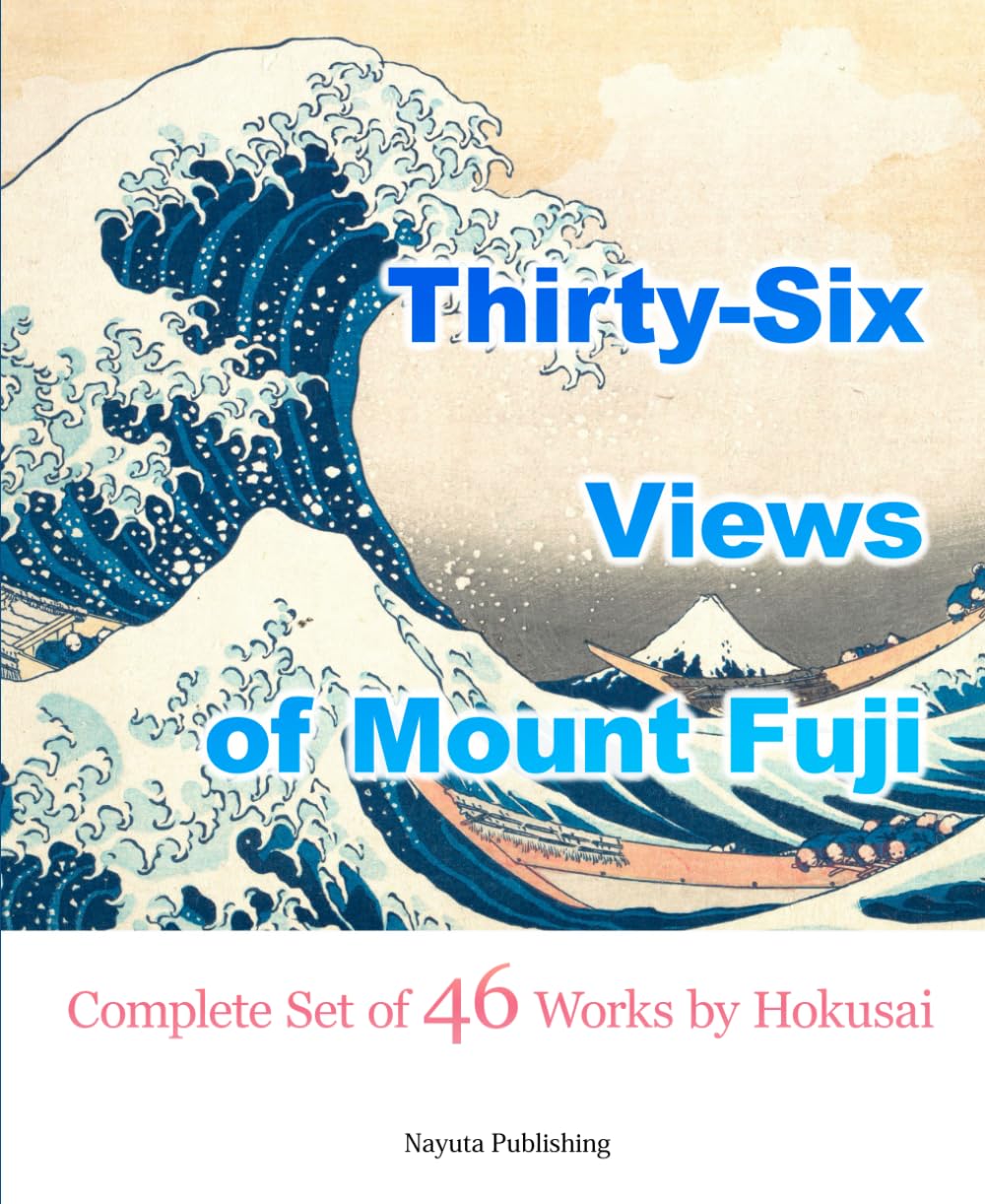 Thirty-Six Views of Mount Fuji: Complete Set of 46 Works by Hokusai