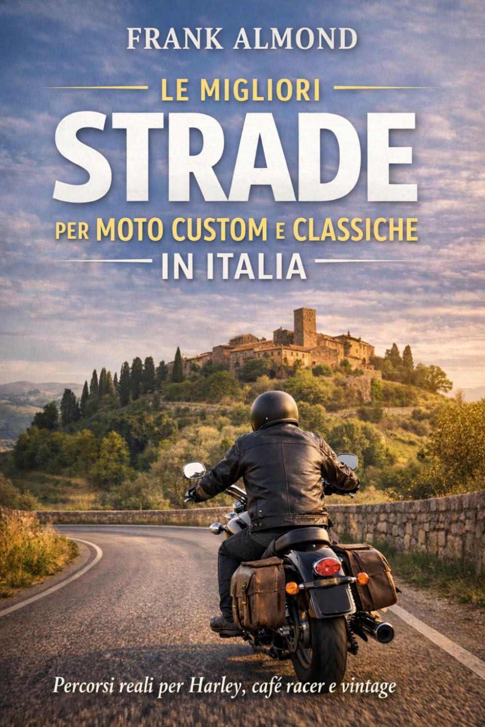 Le migliori strade: per moto Custom e Classiche