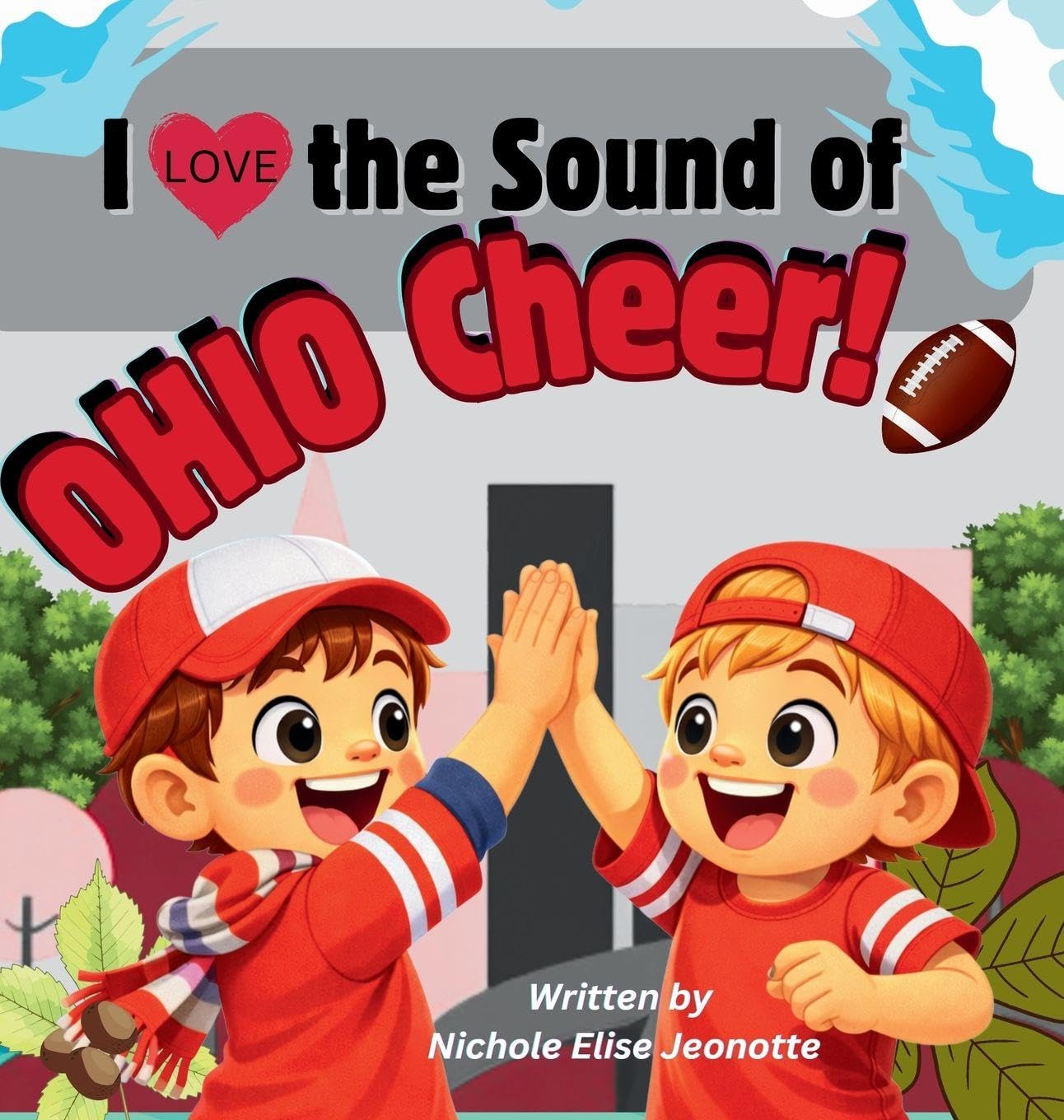 I Love the Sound of Ohio Cheer!: I Love the Sound of Ohio Cheer!