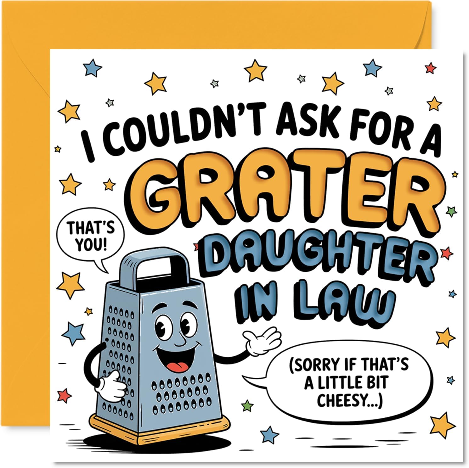 Stuff4 Funny Birthday Card for Daughter in Law - A Little Bit Cheesy, but Grater Than the Rest - Punny Grater Character with a Playful Appreciation Twist - 5.7 Inch Square, Envelope Included