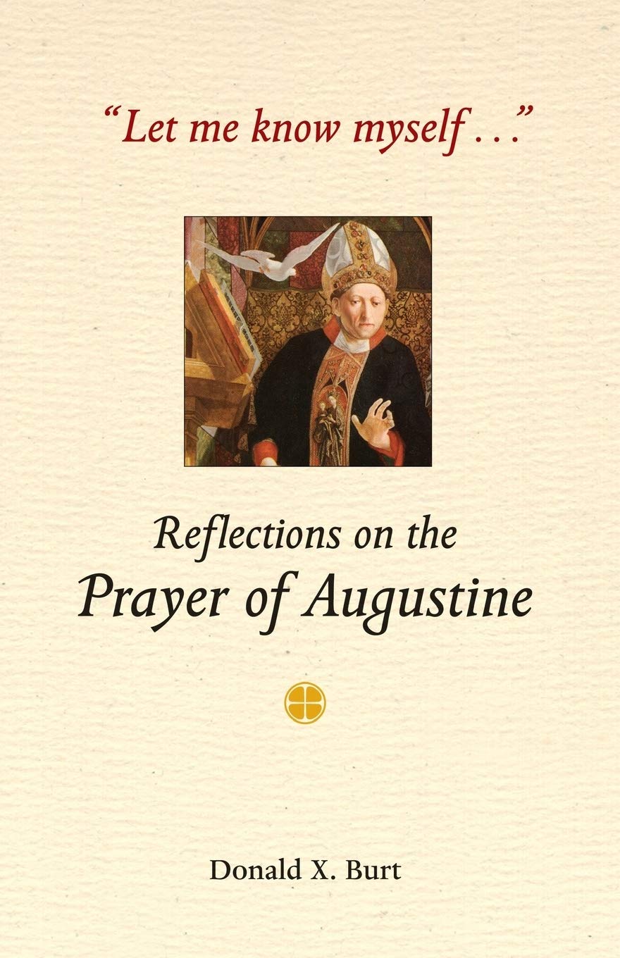 Let Me Know Myself...: Reflections on the Prayer of Augustine