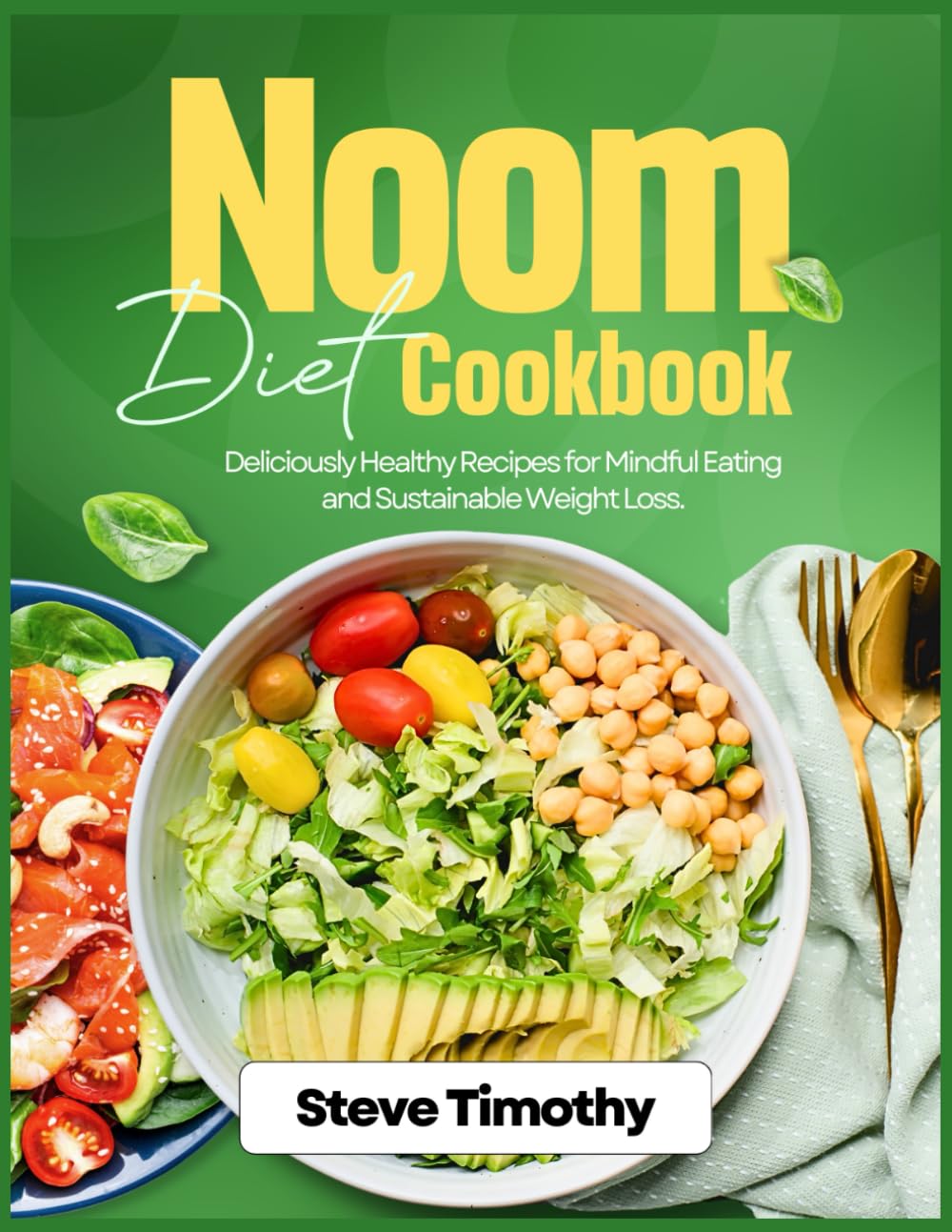 Noom Diet Cookbook: Deliciously Healthy Recipes for Mindful Eating and Sustainable Weight Loss