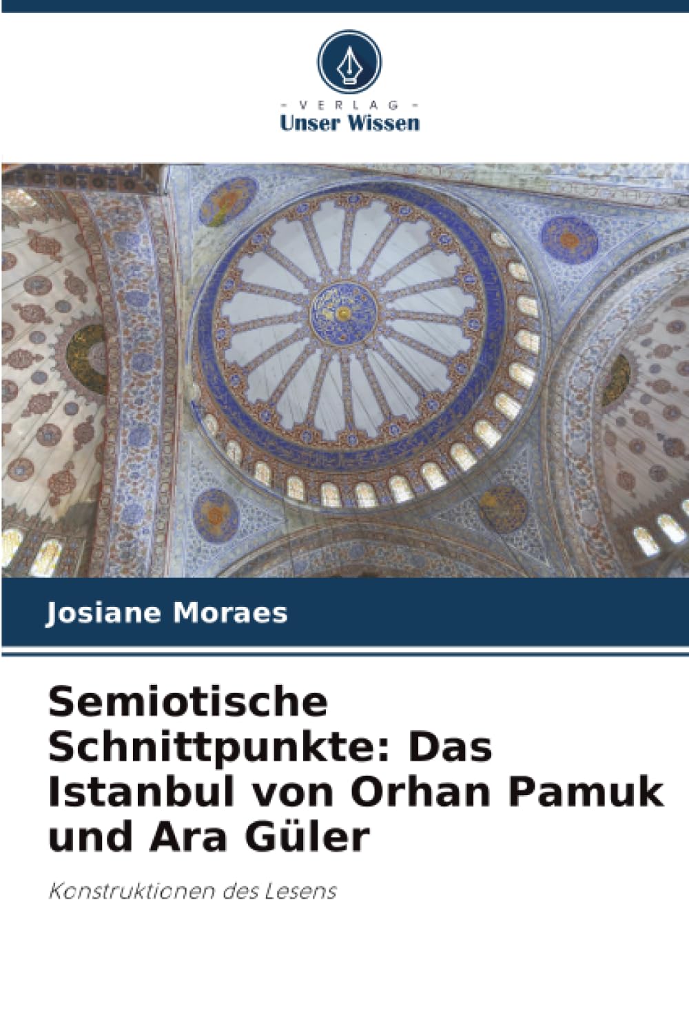 Semiotische Schnittpunkte: Das Istanbul von Orhan Pamuk und Ara Güler: Konstruktionen des Lesens