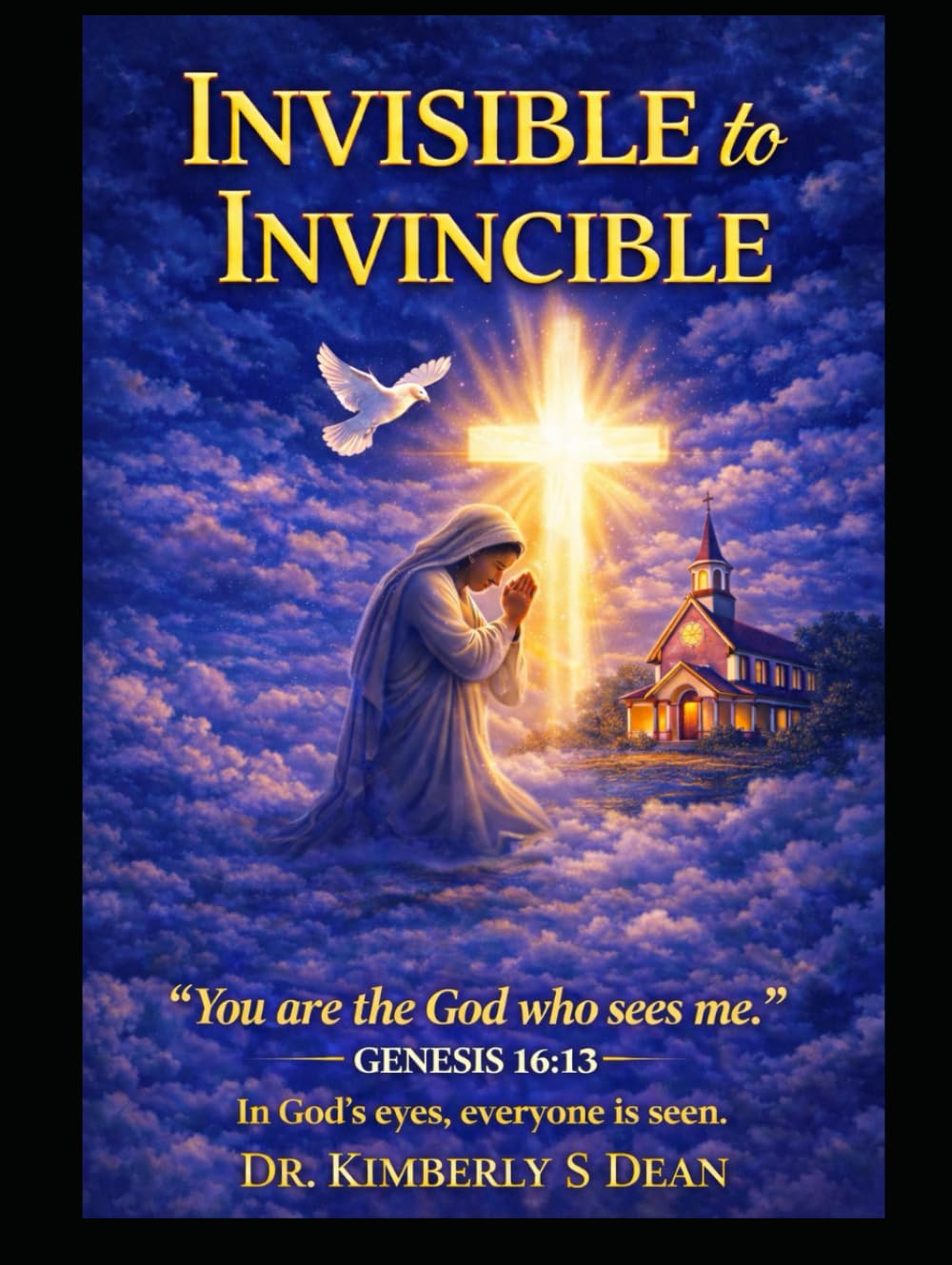 Invisible to Invincible: Reclaiming Your Voice, Restoring Your Confidence, and Rising into Purpose
