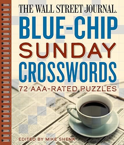 The Wall Street Journal Blue-Chip Sunday Crosswords: 72 AAA-Rated Puzzles (Volume 2) (Wall Street Journal Crosswords)