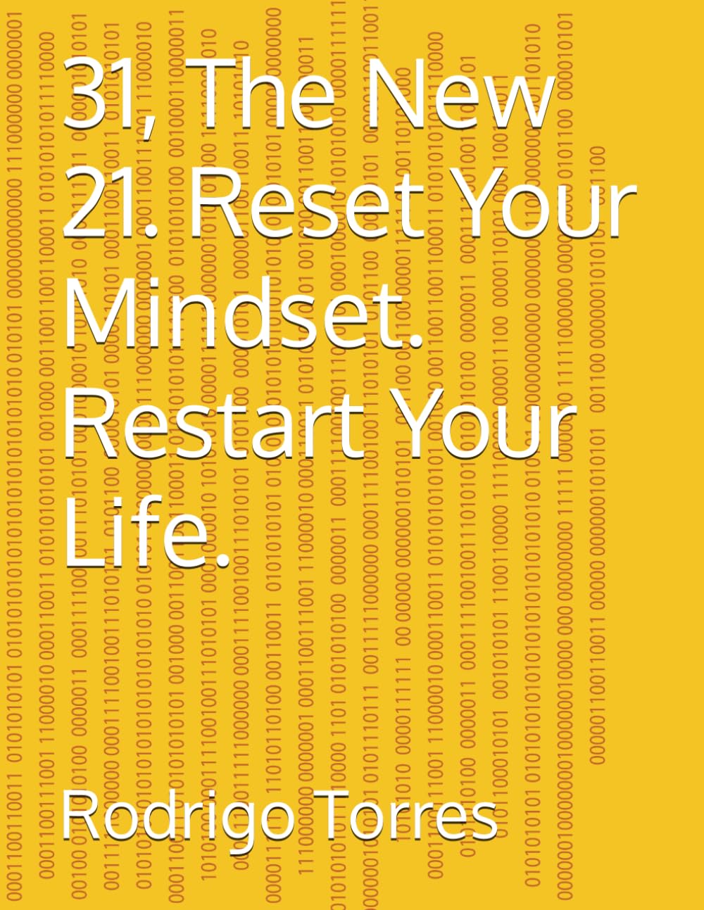 31, The New 21. Reset Your Mindset. Restart Your Life.