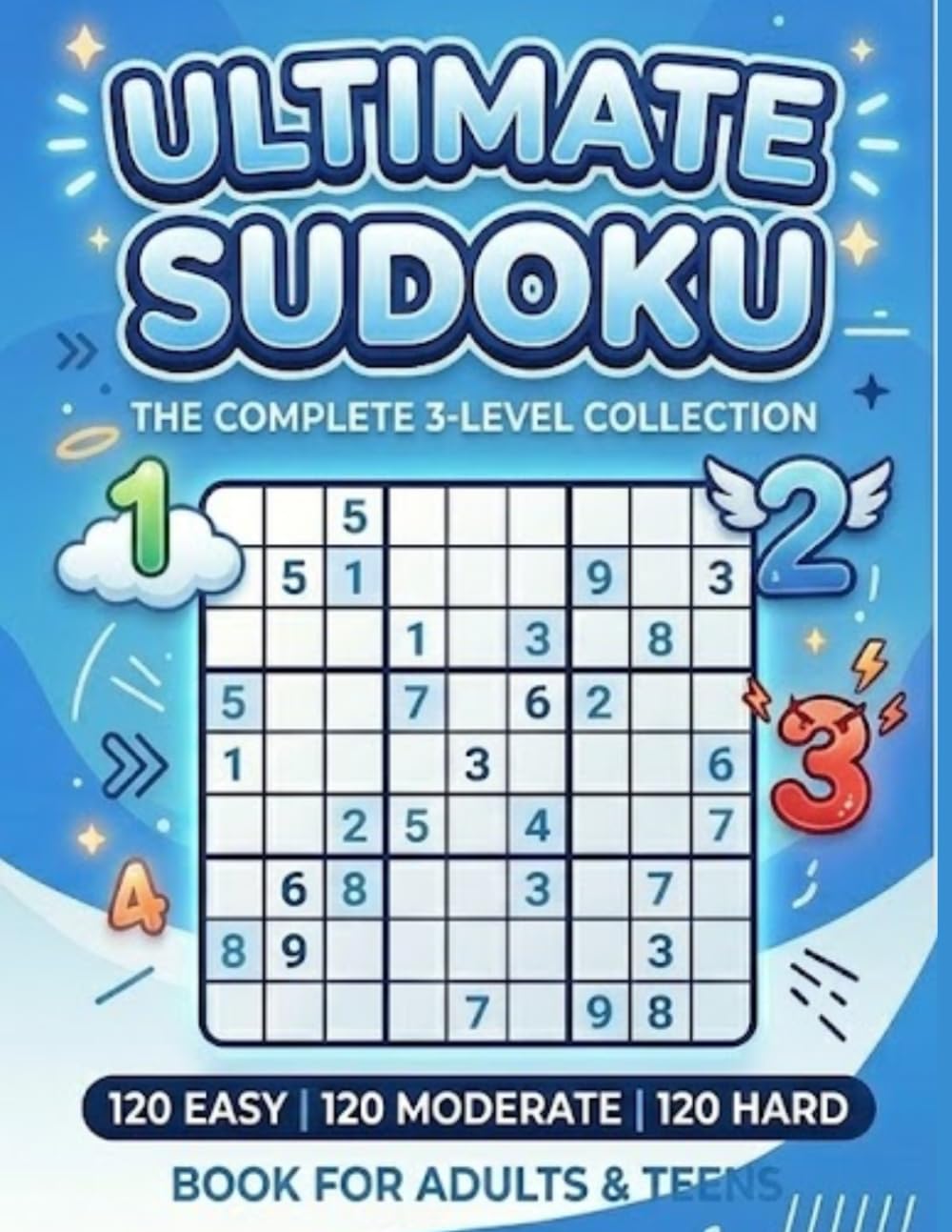 Ultimate Sudoku Challenge: 120 Puzzles with Every Skill Level / 360 Puzzles in total