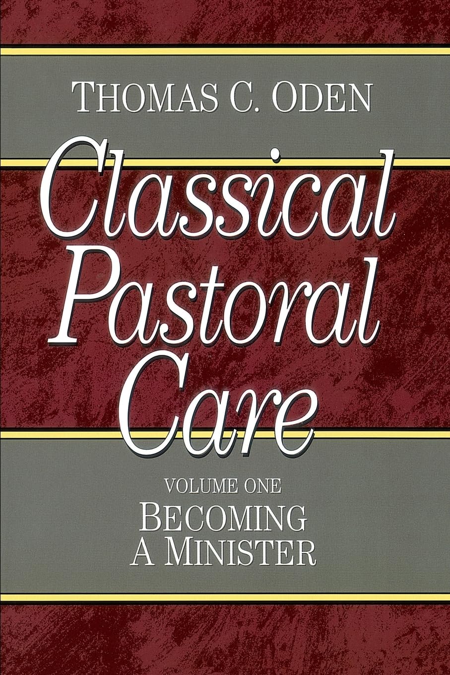 Becoming a Minister (Classical Pastoral Care Series, Vol. 1)