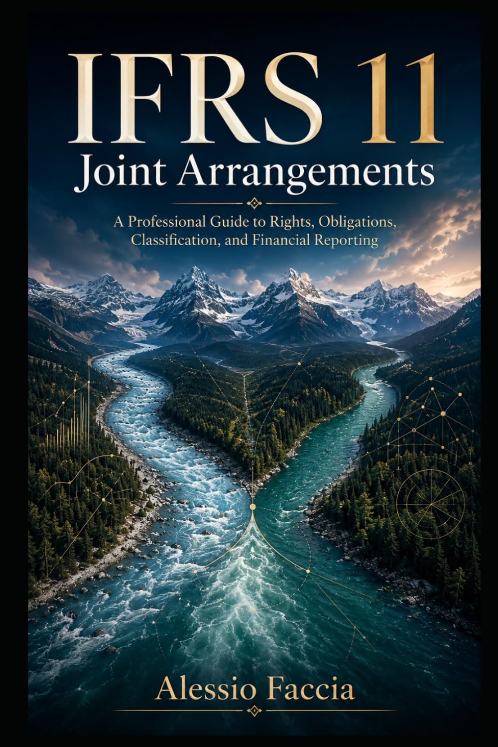 IFRS 11 Joint Arrangements: A Professional Guide to Rights, Obligations, Classification, and Financial Reporting (IFRS Standards in Practice: ... Valuation and Financial Reporting)