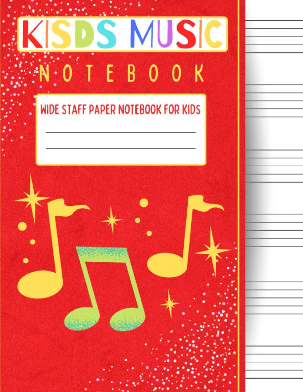 Blank Sheet Piano Music Notebook Kids: 100 Pages Of Wide Staff Paper (8.5x11), Perfect For Learning : Beautifulgift, My
