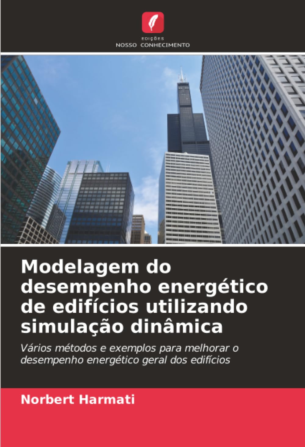 Modelagem do desempenho energético de edifícios utilizando simulação dinâmica: Vários métodos e exemplos para melhorar o desempenho energético geral dos edifícios