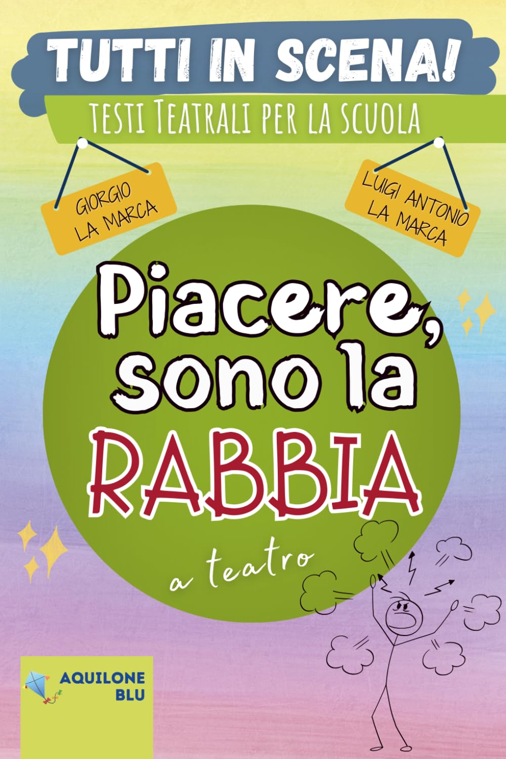 PIACERE, SONO LA RABBIA (Copioni Teatrale di Giorgio La Marca)
