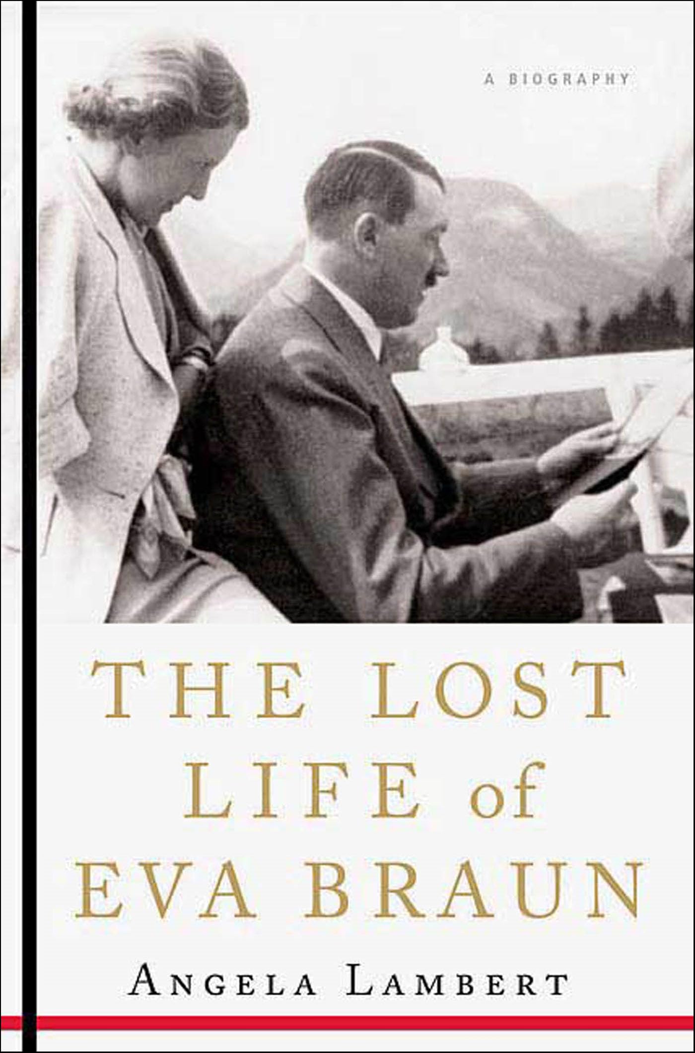 The Lost Life of Eva Braun: A Biography