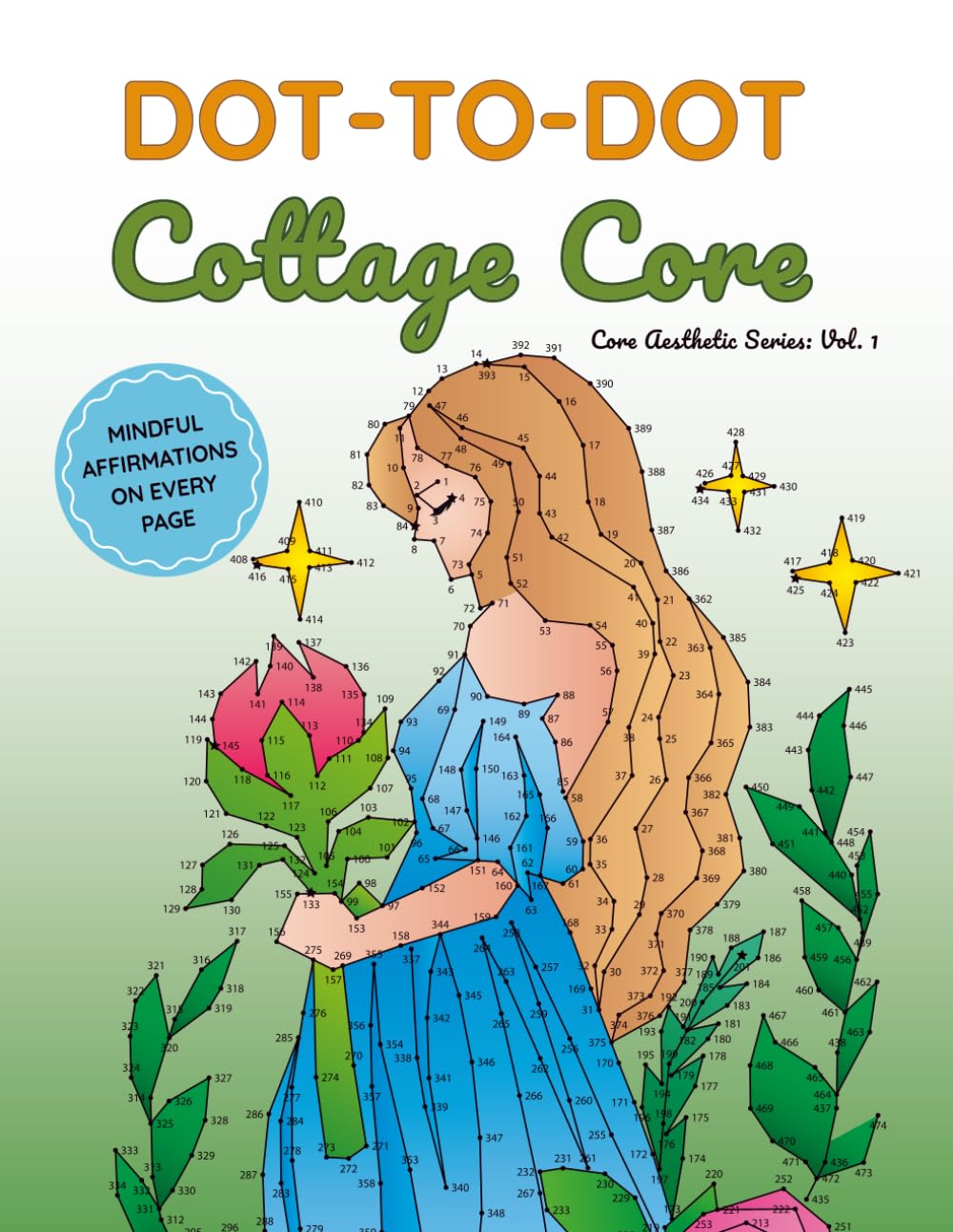 Cottagecore Dot-to-Dot: Relaxing Nature-Inspired Puzzles with Mindful Affirmations (Core Aesthetic Dot-to-Dot)