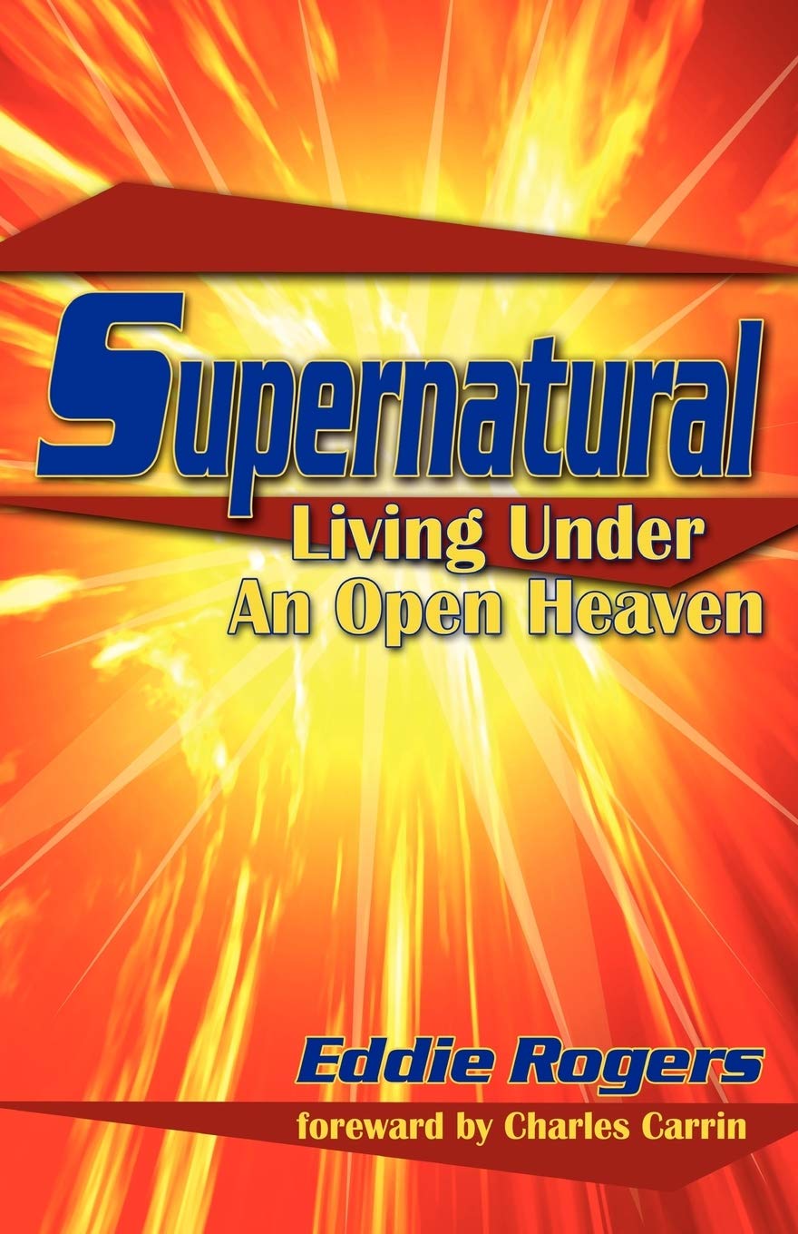 Supernatural: Living Under an Open Heaven