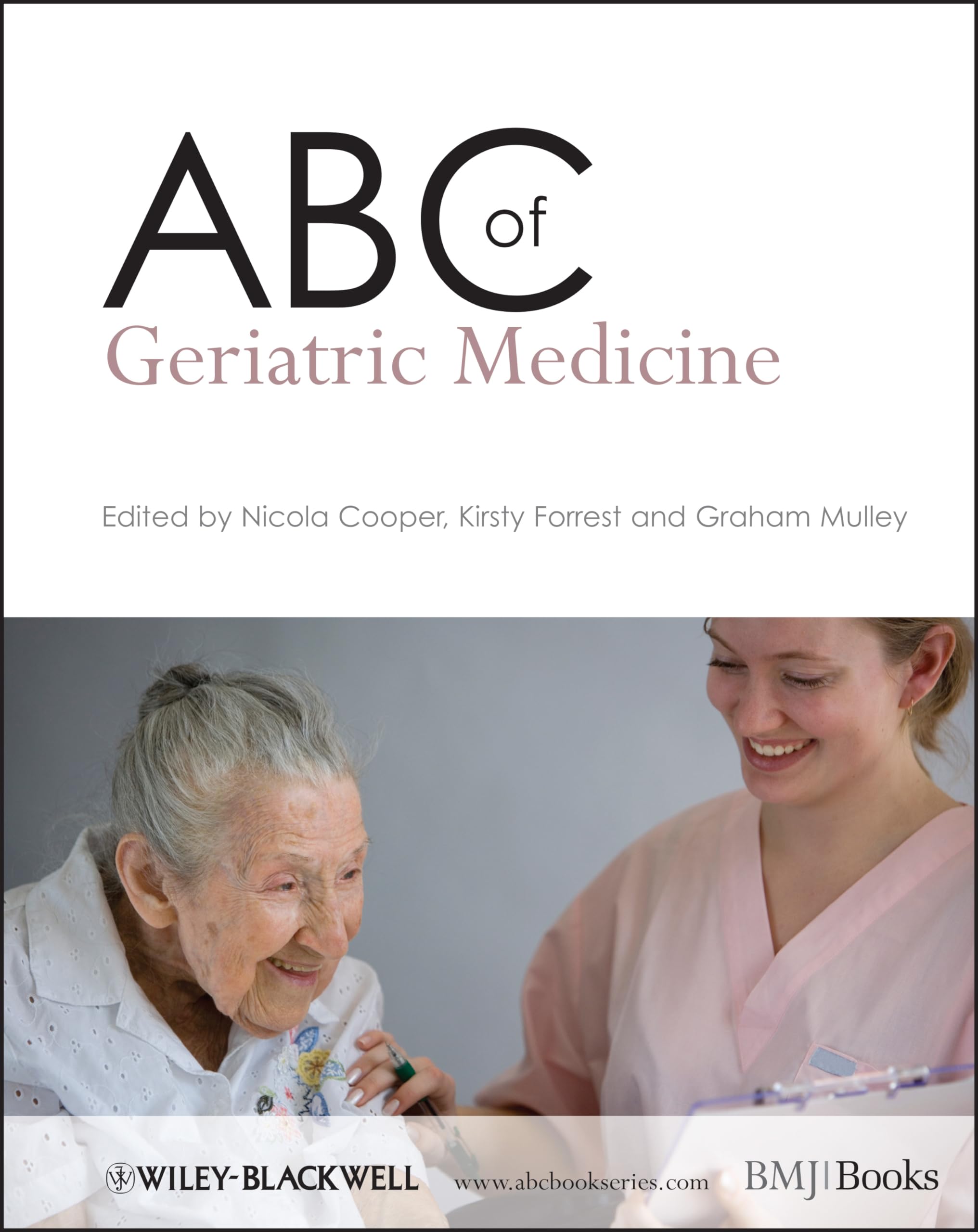 ABC of Geriatric Medicine by Graham Mulley, Kirsty Forrest, Nicola Cooper...