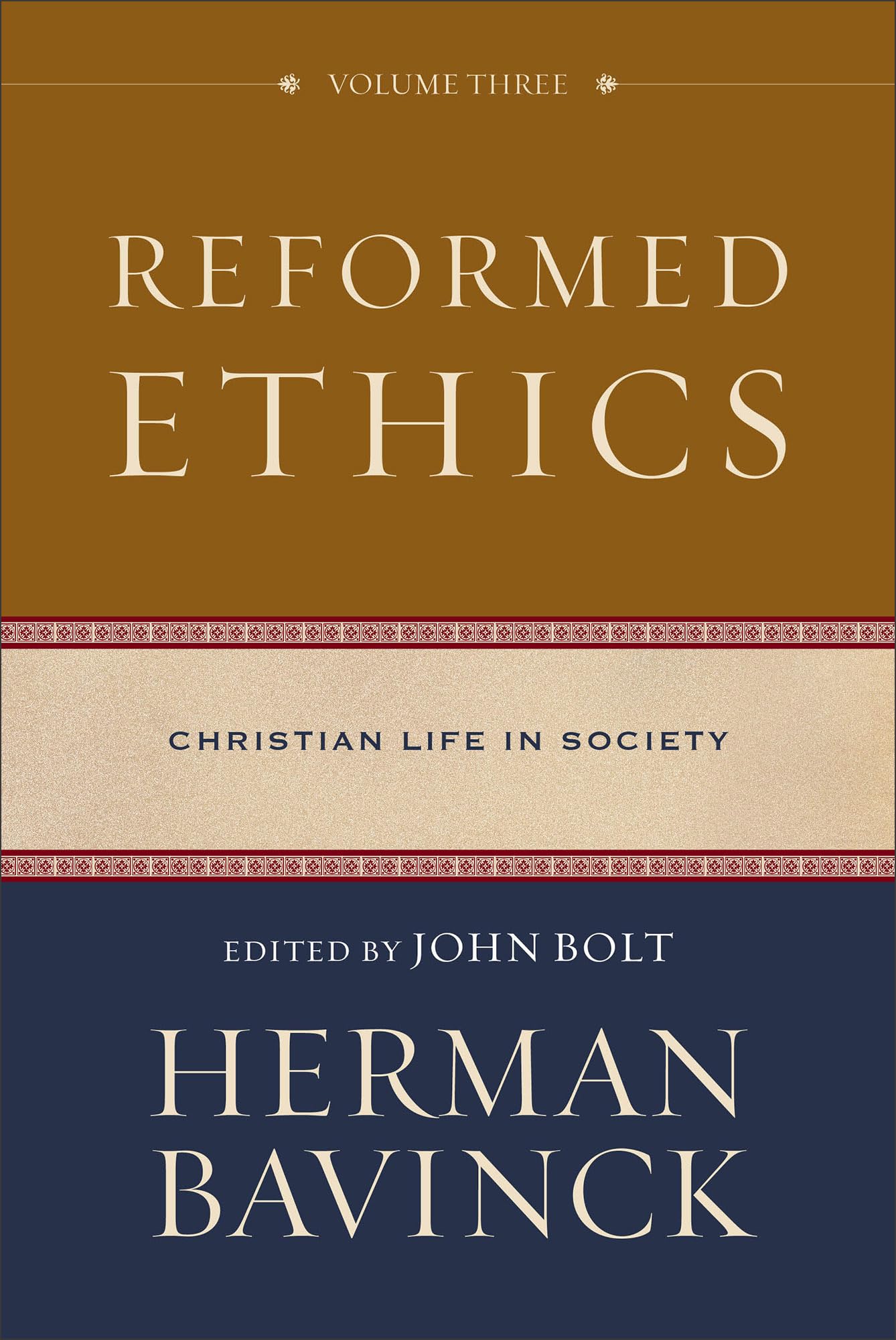 Reformed Ethics, vol. 3: Christian Life in Society