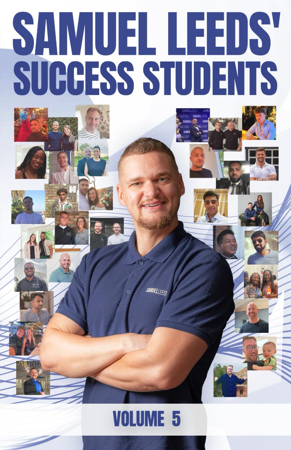 Samuel Leeds' Success Students - Volume 5