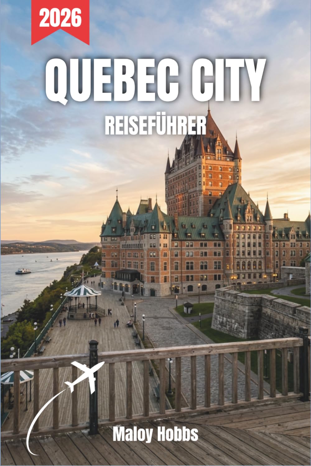 Quebec City Reiseführer 2026: Entdecken Sie Festungsmauern, Flusspanoramen, lebendige Viertel und unvergessliche Aromen auf einer Reise durch das Juwel Französisch-Kanadas.