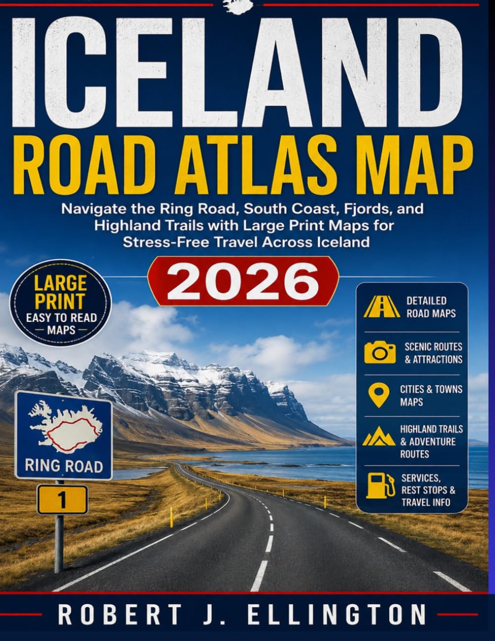 Iceland Road Atlas Map: Navigate the Ring Road, South Coast, Fjords, and Highland Trails with Large Print Maps for Stress-Free Travel Across Iceland