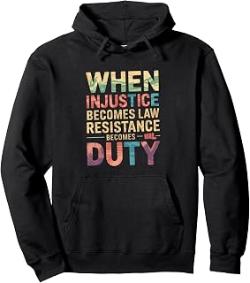 When Injustice Becomes Law Resistance Becomes Duty Quotes Pullover Hoodie
