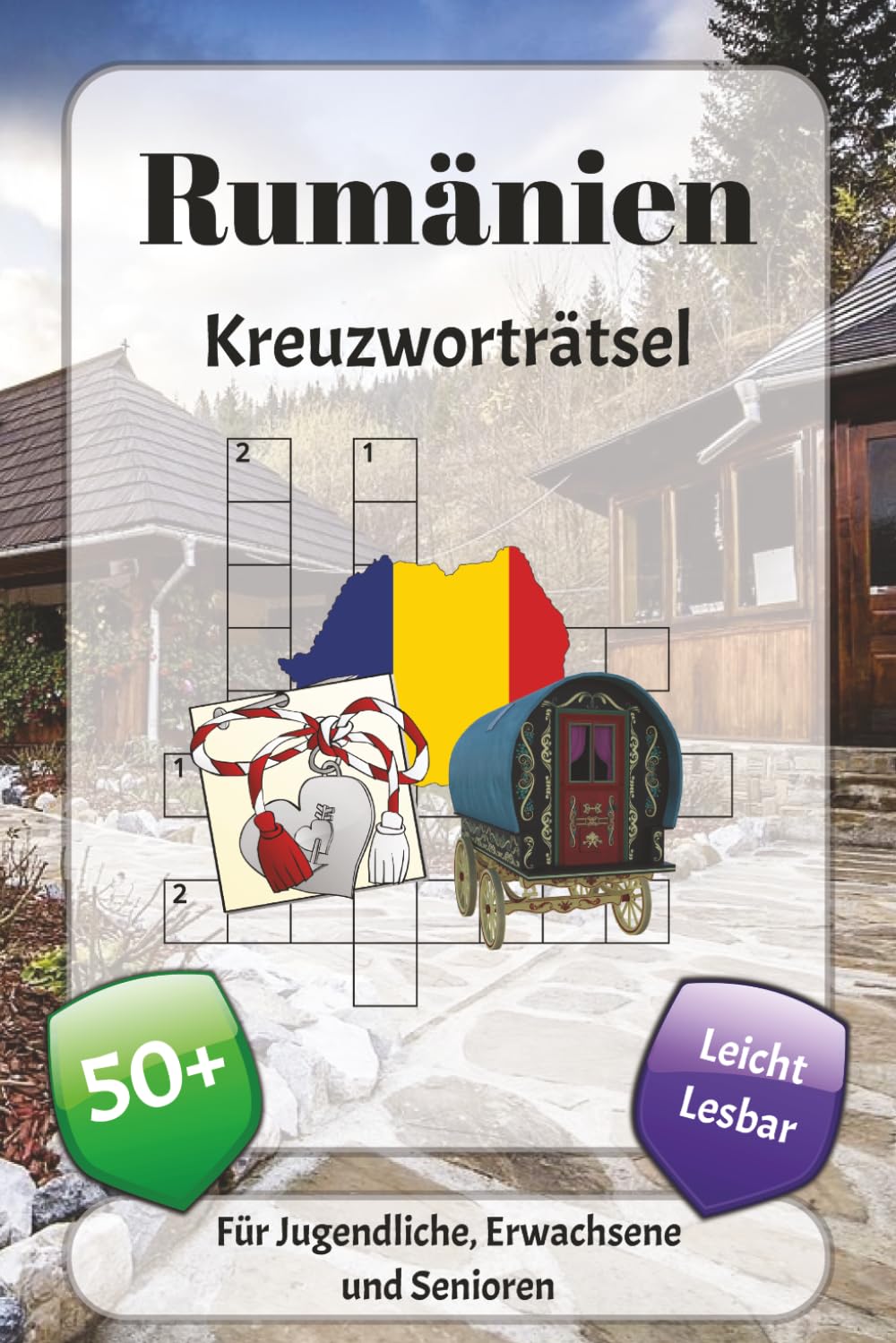 Rumänien Kreuzworträtsel: Kreuzworträtsel mit leicht lesbarer Schrift über Geschichte, Sehenswürdigkeiten, Städten und mehr | 6x9 Zoll, 120 Seiten | ... … Geschenk für Urlaub, Ferien und Entspannung